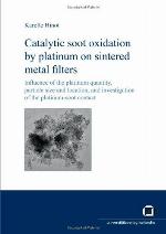 Catalytic soot oxidation by platinum on sintered metal filters. Influence of the platinum quantity, particle size and location, and investigation of the platinum-soot contact