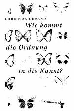 Wie kommt die Ordnung in die Kunst?