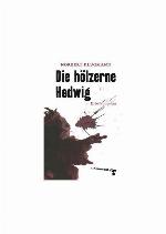 Die hölzerne Hedwig Kriminalroman