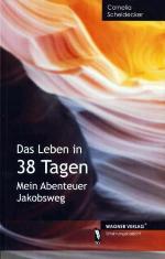 Das Leben in 38 Tagen mein Abenteuer Jakobsweg