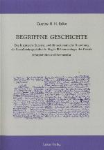 Begriffne Geschichte Das historische Substrat und die systematische Anordnung der Bewusstseinsgestalten in Hegels Phänomenologie des Geistes. Interpretation und Kommentar