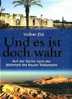 Und es ist doch wahr auf der Suche nach der Wahrheit des Neuen Testaments
