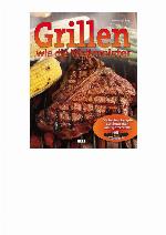 Grillen wie die Weltmeister Die besten Rezepte des deutschen Grillsportvereins