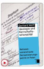 Ideologie und Herrschaftsrationalität nationalsozialistische Germanisierungspolitik in Polen