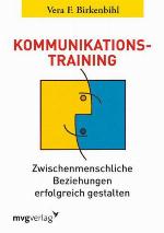 Kommunikationstraining : zwischenmenschliche Beziehungen erfolgreich gestalten