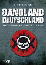 Gangland Deutschland wie kriminelle Banden unser Land bedrohen
