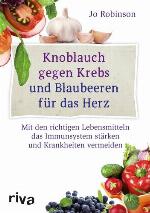 Knoblauch gegen Krebs und Blaubeeren für das Herz mit den richtigen Lebensmitteln das Immunsystem stärken und Krankheiten vermeiden