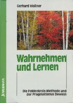 Wahrnehmen und Lernen : die Feldenkrais-Methode und der Pragmatismus Deweys
