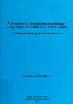 Alternative Emanzipationsvorstellungen In Der Ddr Frauenliteratur (1971 1989)