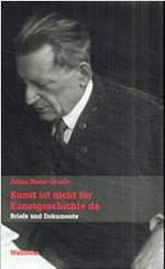 Kunst ist nicht für Kunstgeschichte da : Briefe und Dokumente