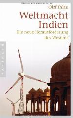 Weltmacht Indien Die neue Herausforderung des Westens
