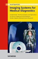 Imaging Systems for Medical Diagnostics: Fundamentals, Technical Solutions and Applications for Systems Applying Ionizing Radiation, Nuclear Magnetic Resonance and Ultrasound