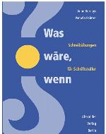 Was wäre, wenn? Schreibübungen für Schriftsteller