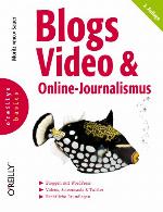 Blogs, Video &amp; Online-Journalismus