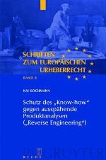 Schutz Des &quot;Know-How&quot; Gegen Ausspahende Produktanalysen (&quot;Reverse Engineering&quot;)