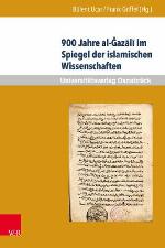 900 Jahre Al-Gazali Im Spiegel Der Islamischen Wissenschaften