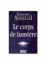 Le corps de lumière : un aperçu du processus global de transmutation accompagné d'indications pratiques