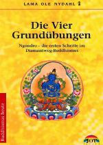 Die vier Grundübungen Ngöndro - die ersten Schritte im Diamantweg-Buddhismus