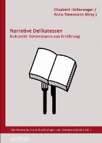 Narrative Delikatessen : kulturelle Dimensionen von Ernährung