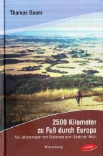2500 Kilometer zu Fuss durch Europa : auf Jakobswegen vom Bodensee zum "Ende der Welt"