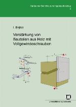 Verstärkung von Bauteilen aus Holz mit Vollgewindeschrauben