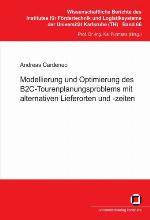 Modellierung und Optimierung des B2C-Tourenplanungsproblems mit alternativen Lieferorten und -zeiten