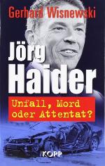 Jörg Haider Unfall, Mord Oder Attentat?