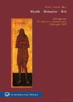 Mystik- Metapher- Bild - Beiträge des VII. Makarios-Symposiums Göttingen 2007.