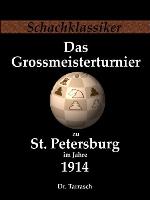 Das Grossmeisterturnier zu St. Petersburg im Jahre 1914