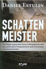 Schattenmeister wie Regierungen und deren Geheimdienste mit internationalen Drogendealern und Terroristen zusammenarbeiten