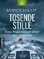 Tosende Stille Eine Frau rudert über den Atlantik und findet sich selbst