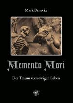 Memento Mori Der Traum vom ewigen Leben