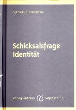 Schicksalsfrage Identität