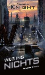 Weg ins Nichts Dystopie, Thriller, Dark Fantasy, Urban
