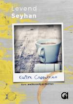 Kalter Cappuccino Kurz- und Kürzestgeschichten