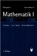 Übungsbuch Mathematik I Grundlagen, Lineare Algebra und Diskrete Mathematik