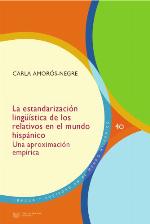 La estandarización lingüística de los relativos en el mundo hispánico : una aproximación empírica