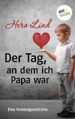 Der Tag, an dem ich Papa war Eine Vorlesgeschichte