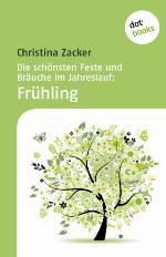 DIE SCHONSTEN FESTE UND BRAUCHE IM JAHRESLAUF - BAND 1 : fruhling.