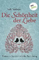 Die Schönheit der Liebe Visionen für eine erfüllte Beziehung