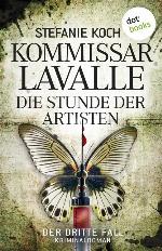 Kommissar Lavalle: Die Stunde der Artisten Der dritte Fall - Kriminalroman