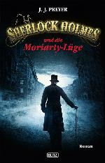 Sherlock Holmes - Neue Fälle 02: Sherlock Holmes und die Moriarty-Lüge