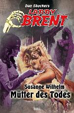Larry Brent - Neue Fälle 06: Mütter des Todes