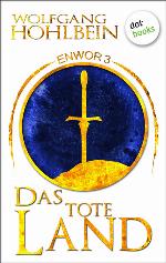 ENWOR - BAND 3 : das tote land;die bestseller-serie.