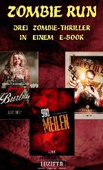 Zombie Run - 3 Endzeit-Thriller in einem E-Book Apokalypse, Dystopie, Abenteuer, Spannung