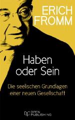 Haben oder Sein. Die seelischen Grundlagen einer neuen Gesellschaft To Have Or to Be?