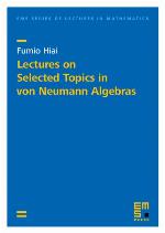Lectures on Selected Topics in von Neumann Algebras