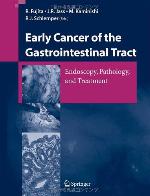 Early Cancer of the Gastrointestinal Tract: Endoscopy, Pathology, and Treatment