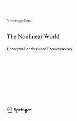 The nonlinear world : conceptual analysis and phenomenology