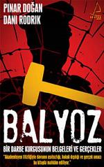 Balyoz - Bir Darbe Kurgusunun Belgeleri ve Gerçekler